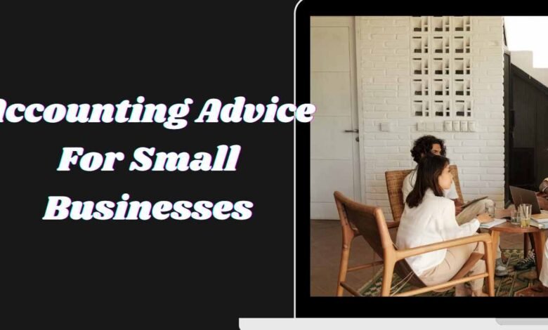 Accounting Advice For Small Businesses