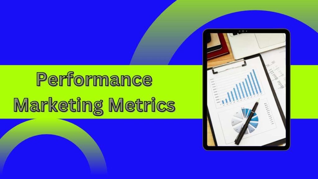 Performance Marketing Metrics