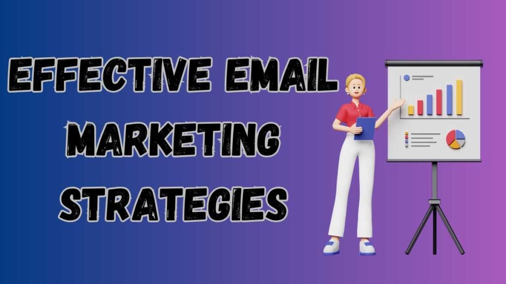 Effective Email Marketing Strategies