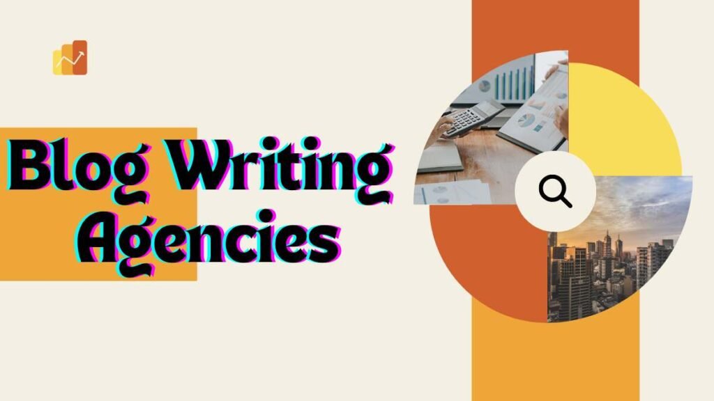 Blog Writing Agencies