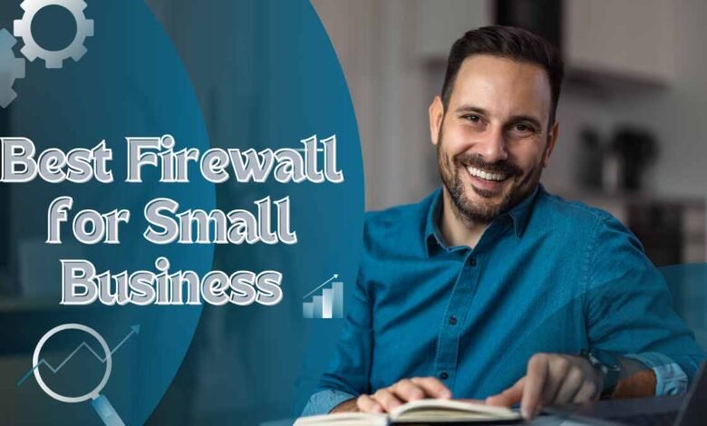 Best Firewall for Small Business