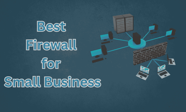 Best firewall for small business